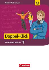 Doppel-Klick - Das Sprach- und Lesebuch - Mittelschule Bayern - 7. Jahrgangsstufe, Arbeitsheft mit L&ouml;sungen - F&uuml;r M-Klassen