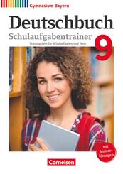 Deutschbuch Gymnasium - Bayern - Neubearbeitung - 9. Jahrgangsstufe Schulaufgabentrainer mit L&ouml;sungen