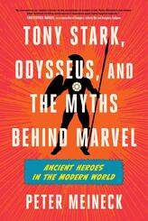 Tony Stark, Odysseus, and the Myths Behind Marvel