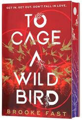 To Cage a Wild Bird (Deluxe Limited Edition)