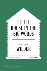 Little House in the Big Woods American Classics Edition