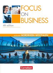 Focus on Business - Englisch f&uuml;r berufliche Schulen - 4th edition - Nordrhein-Westfalen - B1/B2