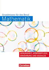 Mathematik - Grundwissen f&uuml;r den Beruf - Mit Tests - Basiskenntnisse in der beruflichen Bildung