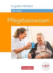 In guten H&auml;nden - Pflegebasiswissen