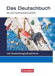 Das Deutschbuch - Fachhochschulreife - Allgemeine Ausgabe - mit Anwendungssituationen - 11./12. Schuljahr