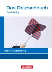 Das Deutschbuch - Berufskolleg - Baden-W&uuml;rttemberg - Neubearbeitung - 11./12. Schuljahr: Berufskolleg