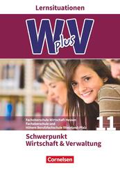 W plus V - Wirtschaft f&uuml;r Fachoberschulen und H&ouml;here Berufsfachschulen - FOS Hessen / FOS und HBFS Rheinland-Pfalz - Ausgabe 2017 - Pflichtbereich 11