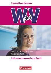 W plus V - Wirtschaft f&uuml;r Fachoberschulen und H&ouml;here Berufsfachschulen - Informationswirtschaft - Fachhochschulreife Nordrhein-Westfalen - Ausgabe 2019 - Band 2