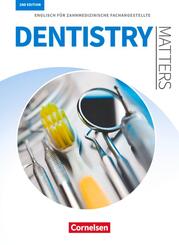 Dentistry Matters - Englisch f&uuml;r zahnmedizinische Fachangestellte - Second Edition - A2/B1