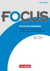 Focus on Grammar - Arbeitsbuch zur Wiederholung zentraler grammatischer Strukturen - Ausgabe 2019 (4th Edition) - B1/B2