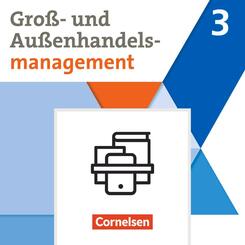 Kaufleute im Gro&szlig;- und Au&szlig;enhandelsmanagement - Ausgabe 2020 - Band 3