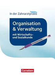 Zahnmedizinische Fachangestellte - Organisation und Verwaltung in der Zahnarztpraxis (mit Wirtschafts- und Sozialkunde) - 2016