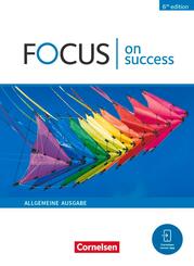 Focus on Success - 6th edition - Allgemeine Ausgabe - B1/B2