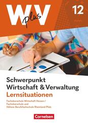W plus V - Wirtschaft f&uuml;r Fachoberschulen und H&ouml;here Berufsfachschulen - FOS Hessen / FOS und HBFS Rheinland-Pfalz - Ausgabe 2023 - Pflichtbereich 12