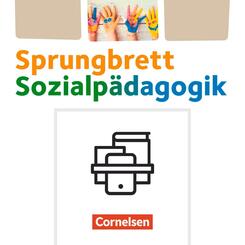 Sprungbrett Sozialp&auml;dagogik - Kinderpflege, Sozialp&auml;dagogische Assistenz und Sozialassistenz - Sozialp&auml;dagogische Assistenzkr&auml;fte - Zu allen Handlungsfeldern