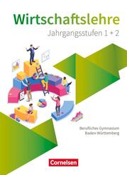 Berufliches Gymnasium Baden-W&uuml;rttemberg - Wirtschaftslehre - Ausgabe 2021 - Oberstufe