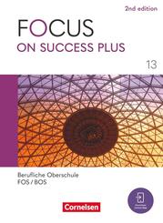 Focus on Success PLUS - Berufliche Oberschule: FOS/BOS 2024 - B2/C1: 13. Jahrgangsstufe