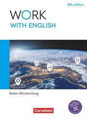 Work with English - 6th edition - Baden-W&uuml;rttemberg - A2-B1+