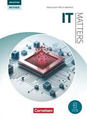 Matters Technik - Englisch f&uuml;r technische Ausbildungsberufe - IT Matters 3rd Edition - Revised - B1-C1