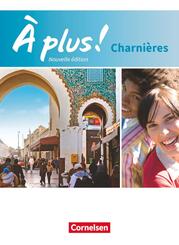 &Agrave; plus ! - Franz&ouml;sisch als 2. und 3. Fremdsprache - Ausgabe 2018 - Charni&egrave;res
