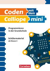 Coden mit dem Calliope mini - Programmieren in der Grundschule - 3./4. Schuljahr.Bd.1