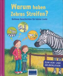 Warum haben Zebras Streifen? - Schlaue Geschichten zu spannenden Fragen