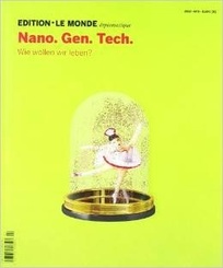 Nano. Gen. Tech.: Wie wollen wir leben?