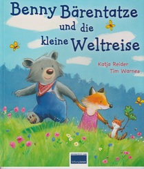 Benny Bärentatze und die kleine Weltreise - Liebevolles Bilderbuch für Kinder ab 3 Jahre