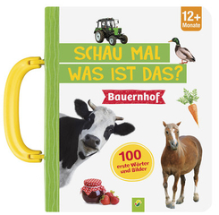 Schau mal was ist das? Bauernhof - 100 erste W&ouml;rter & Bilder ab 12 Monaten