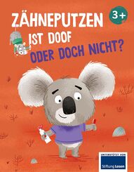 Z&auml;hneputzen ist doof - oder doch nicht?: Motiviert und unterst&uuml;tzt Kinder ab 3 beim Erlernen der t&auml;glichen Routine