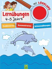 Lern&uuml;bungen mit L&ouml;selupe 4-5 Jahre - Kombinieren, Konzentrieren, Schwung&uuml;bungen