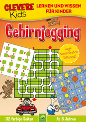 Clevere Kids Gehirnjogging - Lernen und Wissen f&uuml;r Kinder ab 8 Jahren