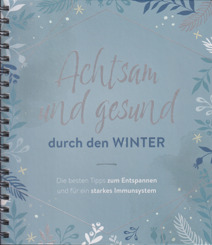 Achtsam und gesund durch den Winter