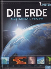 Die Erde - Meere, Kontinente, Universum