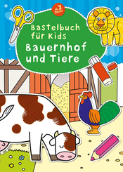 Bastelbuch für Kids - Bauernhof und Tiere