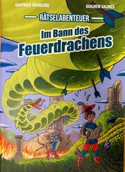 Rätselabenteuer für Kinder ab 8 Jahren - Im Bann des Feuerdrachens