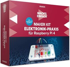 Mach's einfach: Maker Kit Elektronik-Praxis für Raspberry Pi 4