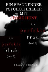 Jessie Hunt Psychothriller im Doppelpack: Die perfekte Frau (#1) und Der perfekte Block (#2) (eBook, ePUB)