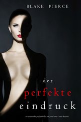 Der Perfekte Eindruck (Ein spannender Psychothriller mit Jessie Hunt-Band Dreizehn) (eBook, ePUB)