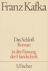 Das Schlo&szlig; (in der Fassung der Handschrift)