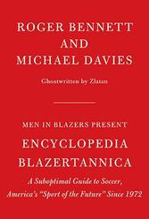 Men in Blazers Present Encyclopedia Blazertannica