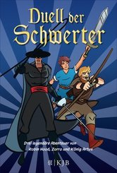 Duell der Schwerter - Drei legendäre Abenteuer von Robin Hood, Zorro und König Artus (eBook, ePUB)