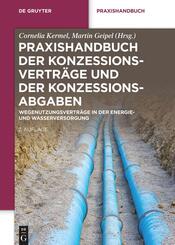Praxishandbuch der Konzessionsvertr&auml;ge und der Konzessionsabgaben