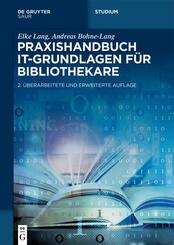 Praxishandbuch IT-Grundlagen f&uuml;r Bibliothekare