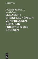 Elisabeth Christine, K&ouml;nigin von Preu&szlig;en, Gemahlin Friedrichs des Gro&szlig;en