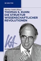 Thomas S. Kuhn: Die Struktur wissenschaftlicher Revolutionen