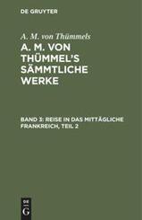 Reise in das mitt&auml;gliche Frankreich, Teil 2