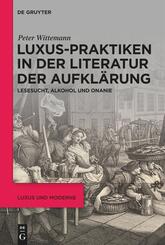 Luxus-Praktiken in der Literatur der Aufkl&auml;rung