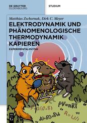 Elektrodynamik und Ph&auml;nomenologische Thermodynamik Kapieren