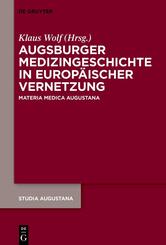 Augsburger Medizingeschichte in europ&auml;ischer Vernetzung